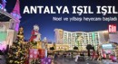 Antalya'da Noel ve yılbaşı heyecanı başladı