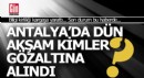 Antalya'da 'Rüşvet' soruşturmasında gözaltı karmaşası