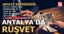 Antalya'da 'Rüşvet' tutuklaması