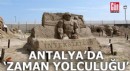 Antalya'da 'Zaman Yolculuğu' başlıyor