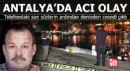 Antalya'da acı olay! Denizde cesedi bulundu