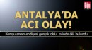 Antalya'da acı olay! Evinde ölü bulundu
