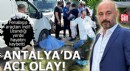 Antalya'da acı olay! Uzandığı yerde hayatını kaybetti