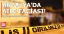 Antalya'da aile faciası!