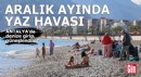 Antalya'da aralık ayında denize girip, güneşlendiler
