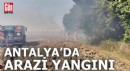 Antalya'da arazi yangını