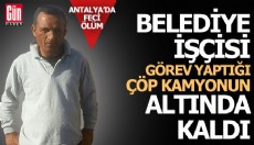 Antalya'da belediye işçisi hayatını kaybetti