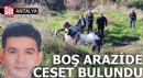 Antalya'da boş arazide erkek cesedi bulundu