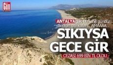 Antalya'da bu kumsallara gece girenler 699 bin TL ceza ödeyecek