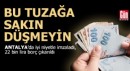 Antalya'da bu tuzağa sakın düşmeyin!