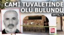 Antalya'da cami tuvaletinde ölü bulundu