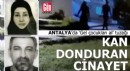 Antalya'da çocuk bahanesiyle çağırdı, cinayetle bitti