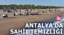 Antalya'da çöplüğe dönen sahil temizlendi
