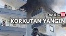 Antalya'da dairedeki yangın hasara neden oldu