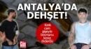 Antalya'da dehşet! Kırık cam şişeyle boynunu kesip öldürdü