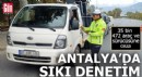 Antalya’da denetimler sıklaştı: 35 bin araca ceza