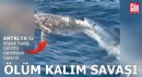 Antalya'da denizde ölüm kalım savaşı