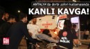 Antalya'da derbi zaferi kutlamasında kanlı kavga!
