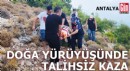 Antalya'da doğa yürüyüşünde talihsiz kaza