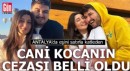 Antalya'da eşini katleden cani kocanın cezası belli oldu