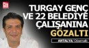 Antalya'da eski CHP'li başkan Turgay Genç'e gözaltı kararı