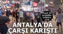Antalya'da esnaf ile marka avukatları birbirine girdi