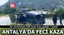Antalya'da feci kaza: 2 yaralı