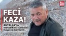 Antalya'da feci kaza! Motosiklet sürücüsü hayatını kaybetti