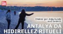Antalya’da hıdırellez ritüeli: Dilekler suya bırakıldı