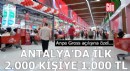 Anpa Gross açılışına özel Antalya'da ilk 2 bin kişiye 1.000 TL