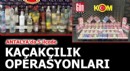 Antalya'da kaçakçılık operasyonları