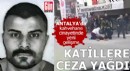 Antalya'da kahvehane cinayetinde katillere ceza yağdı
