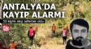 Antalya'da kayıp şahıs için geniş çaplı arama