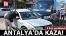 Antalya'da kaza: 2 yaralı