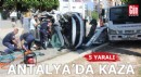 Antalya'da kaza: 5 yaralı