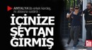 Antalya'da kız kardeşlerine, 'İçinizde şeytan var' diye saltdırdı, tutuklandı