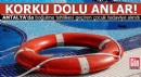 Antalya'da korku dolu anlar!