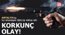 Antalya'da korkunç olay! Kız arkadaşını öldürüp intihar etti