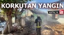 Antalya'da korkutan gecekondu yangını