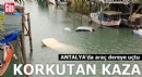 Antalya'da korkutan kaza!