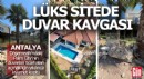Antalya'da lüks sitede duvar kavgası