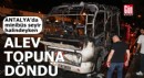 Antalya'da minibüs seyir halindeyken alev topuna döndü
