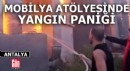 Antalya'da mobilya atölyesinde yangın paniği