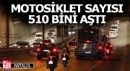 Antalya'da motosiklet sayısı 510 bini aştı