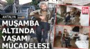 Antalya'da muşamba altında yaşam mücadelesi