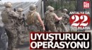 Antalya'da o mahalleye operasyon; 22 tutuklama