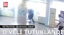 Antalya'da öğretmene tokat atan veli tutuklandı