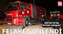 Antalya'da orman yangını! Felaket önlendi