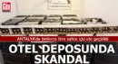 Antalya'da otel deposunda skandal!