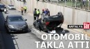 Antalya'da otomobil alt geçitte takla attı